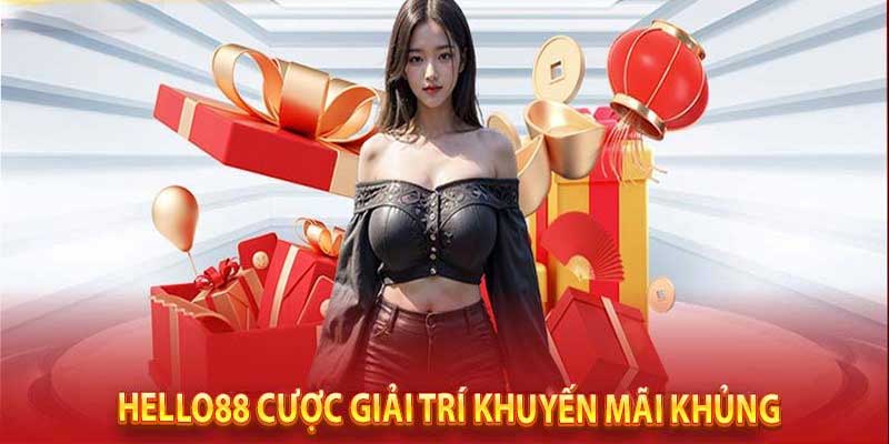 Khuyến mãi Helo88 với vô vàn ưu đãi dành cho tất cả hội viên